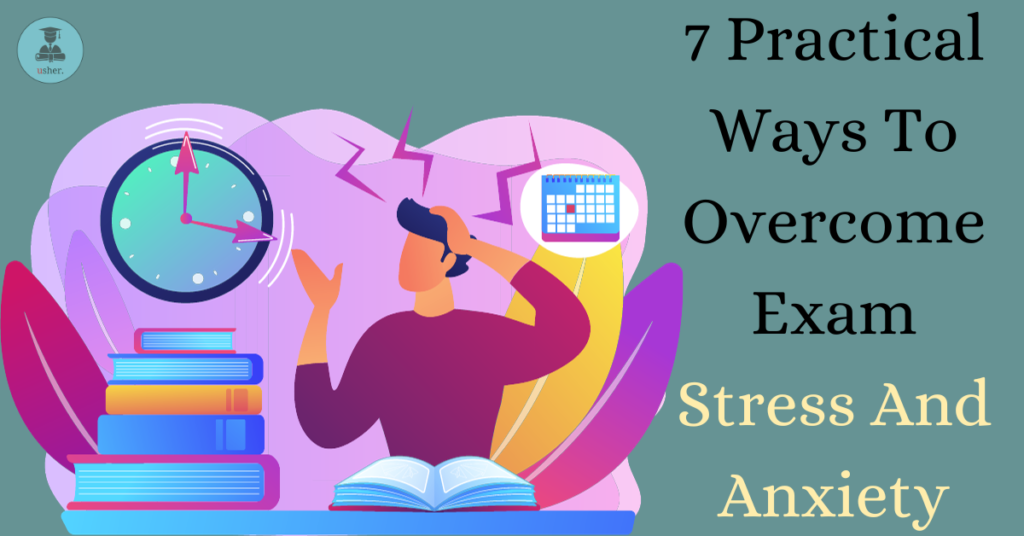 7 practical ways to overcome exam stress and anxiety