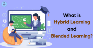 What is Hybrid Learning and Blended Learning Simple Definitions, Key Differences, and Benefits