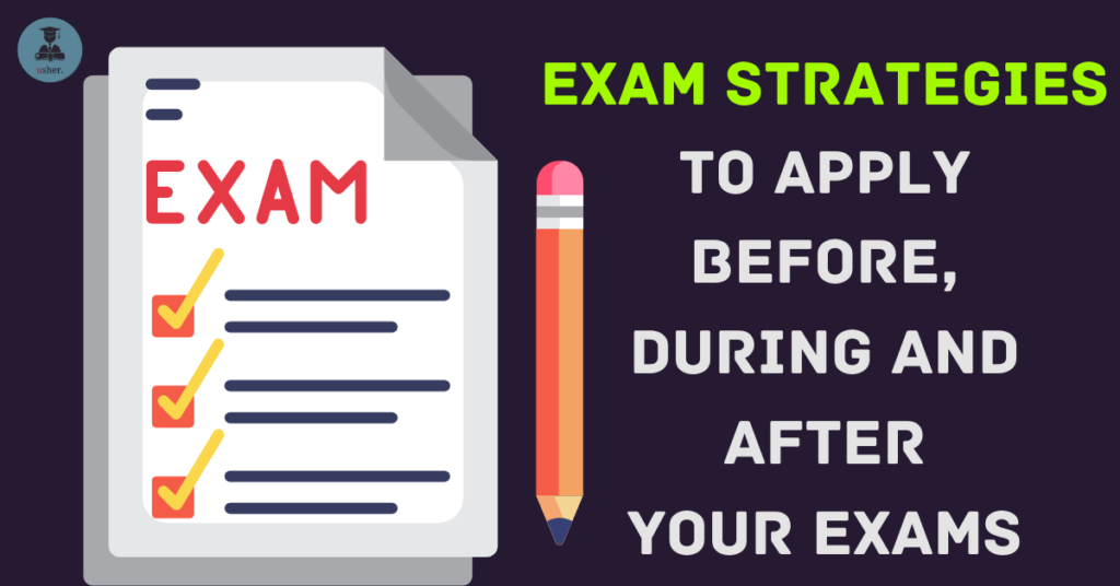 Exam Strategies to Apply Before, During and After Your exams