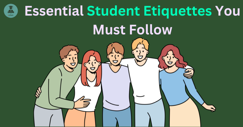 Essential Student Etiquettes You Must Follow
