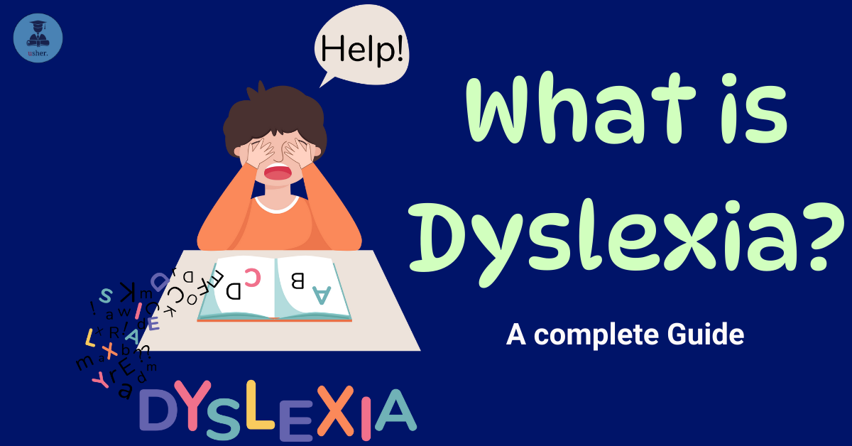 What is Dyslexia? A complete Guide - Usher Education