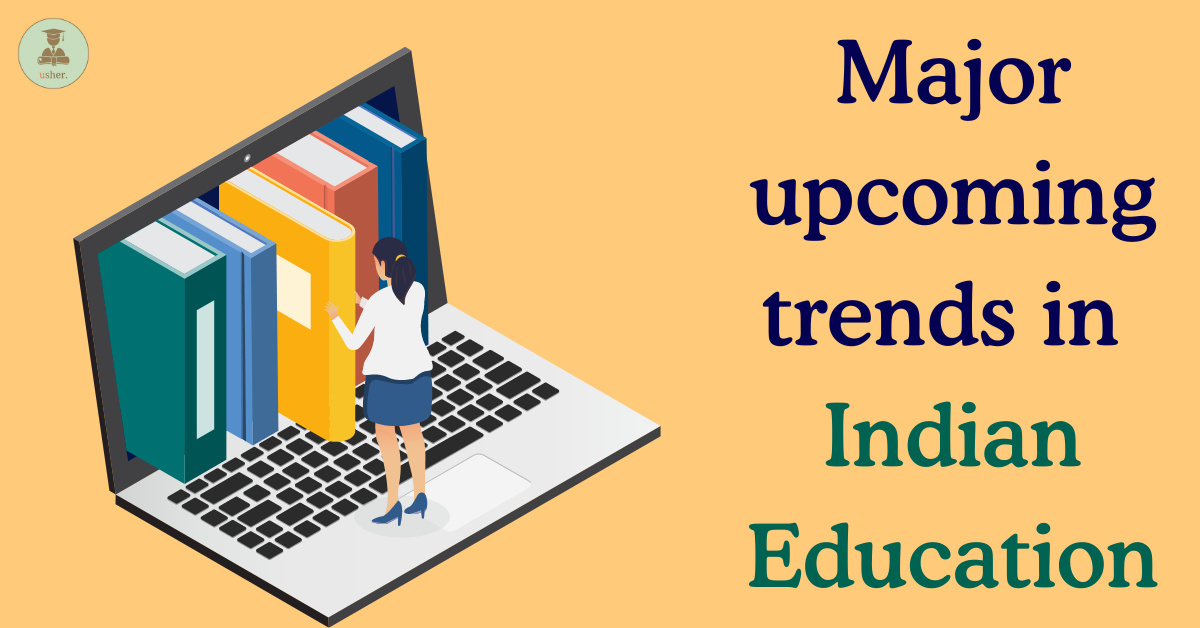 Major Upcoming Trends in Indian Education