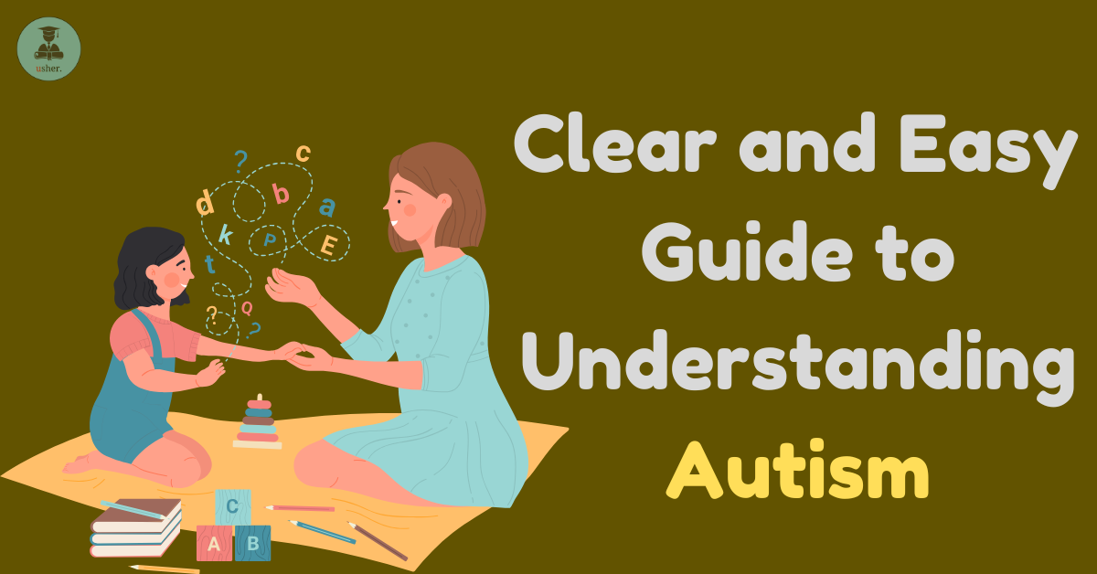 Clear and Easy Guide to Understanding Autism