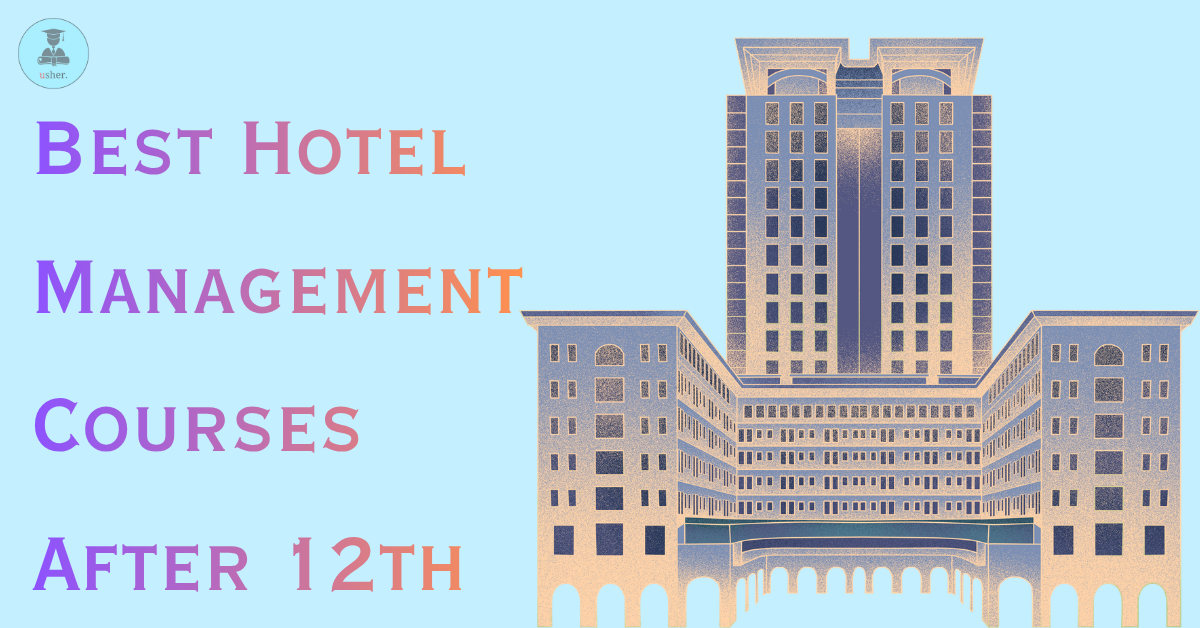 Best Hotel Management Courses After 12th: Careers in Hospitality