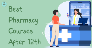 Best Pharmacy Courses After 12th: Career Paths in Healthcare