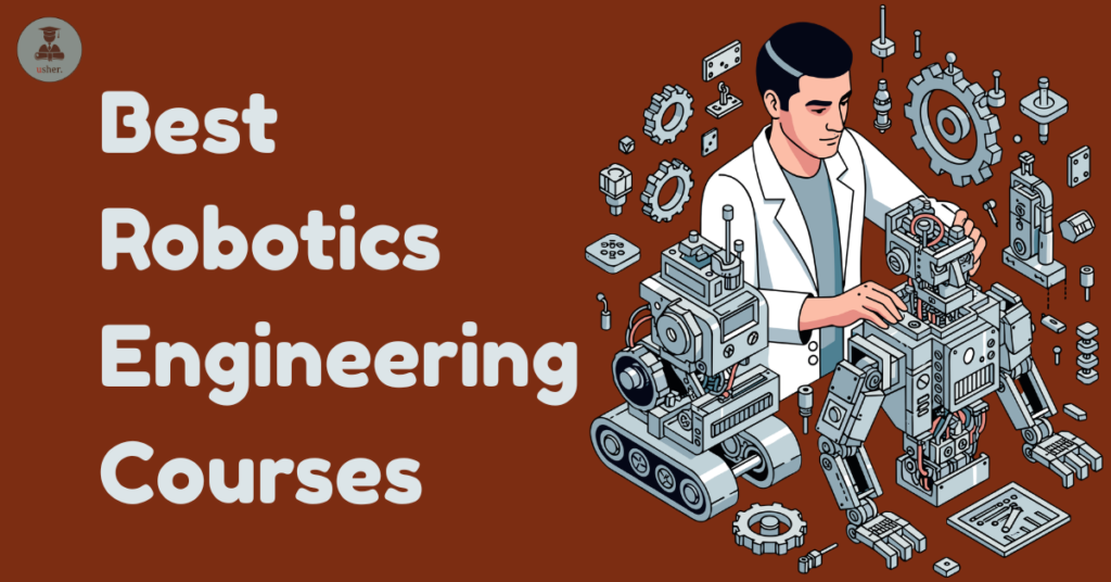 Best Robotics Engineering Courses: Colleges & Future Scope