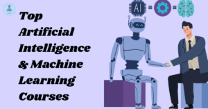 Top Artificial Intelligence & Machine Learning Courses for Beginners