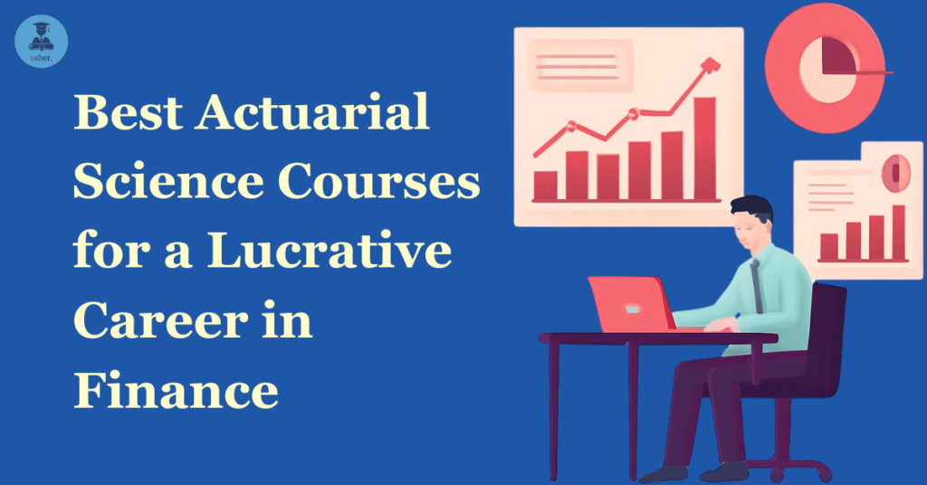 Best Actuarial Science Courses for a Lucrative Career in Finance