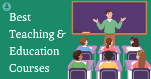 Best Teaching & Education Courses: How to Become a Teacher