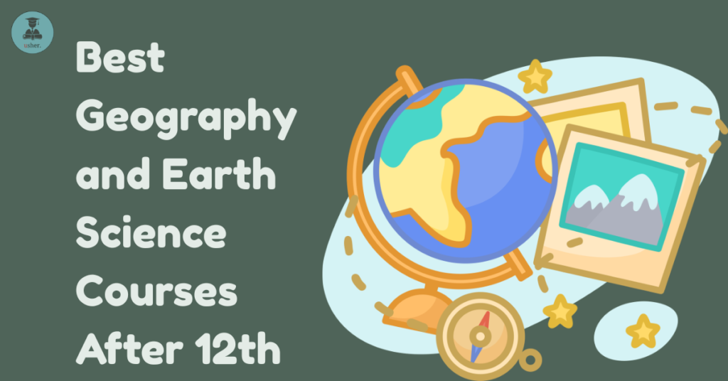 Best Geography and Earth Science Courses After 12th