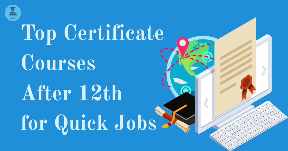 Top Certificate Courses After 12th for Quick Jobs