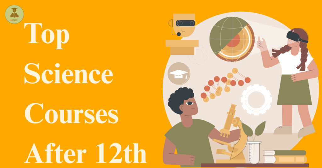 Top Science Courses After 12th: Best BSc Programs and Career Scope