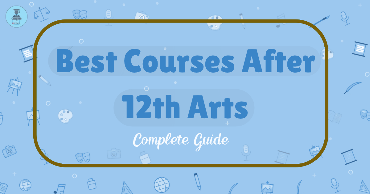 Best Courses After 12th Arts: Complete Guide