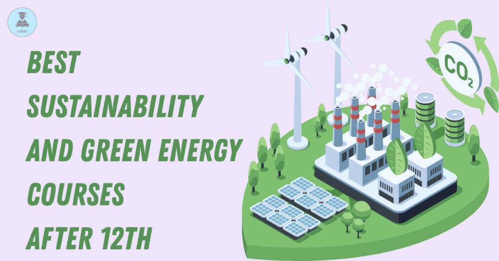 Best Sustainability and Green Energy Courses After 12th
