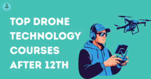 Top Drone Technology Courses After 12th